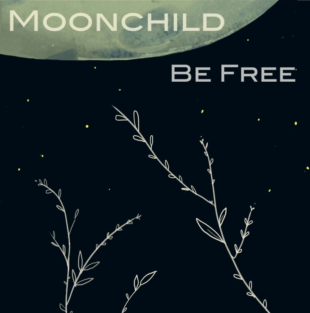 MoonChild Be Free